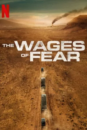 The Wages of Fear 2024 Poster