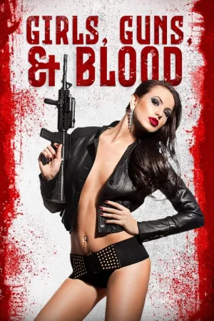 Girls Guns and Blood 2019 Poster