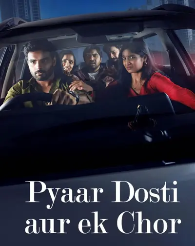 Pyaar Dosti Aur Ek Chor (2024)