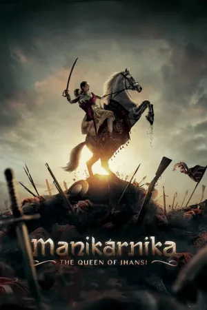 Manikarnika: The Queen of Jhansi 2019 Poster